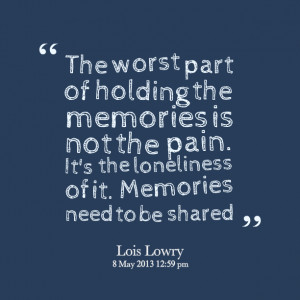 Quotes Picture: the worst part of holding the memories is not the pain ...