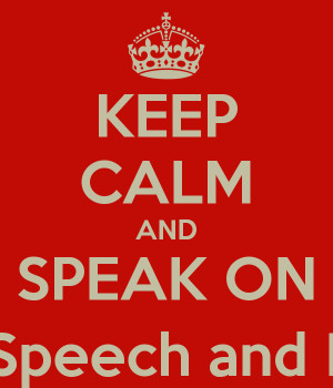 KEEP CALM AND SPEAK ON May Is Better Speech and Hearing Month