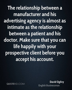 and his advertising agency is almost as intimate as the relationship ...