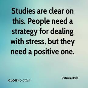 Patricia Kyle - Studies are clear on this. People need a strategy for ...