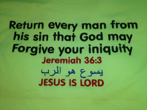 ... his sin that God may forgive (Jeremiah 36:3) Jesus is Lord (Arabic