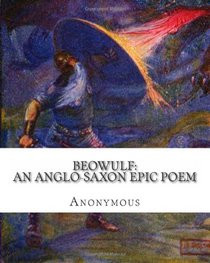 beowulf an anglo saxon epic poem author anonymous beowulf in old ...