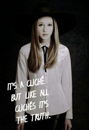 . But like all cliches, it's the truth. AHS. Quote. American horror ...