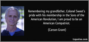 ... Revolution, I am proud to be an American Compatriot. - Carson Grant