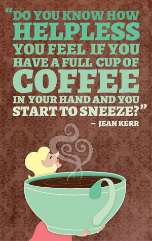 More Quotes Pictures Under: Coffee Quotes