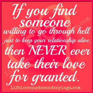 ... relationship alive, then NEVER take their love for granted ~Unknown