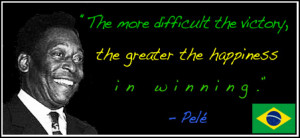 Pele with inspirational sports quote about winning.
