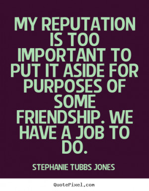 ... stephanie tubbs jones more friendship quotes love quotes success