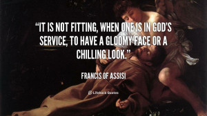 quote-Francis-of-Assisi-it-is-not-fitting-when-one-is-62129.png