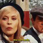 Favorite Movie Quote,Bonnie and Clyde quotes,Bonnie and Clyde (1967)
