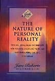 The Nature of Personal Reality. Rediscovering the wisdom and ...