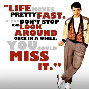 Ferris Bueller's Day Off quote