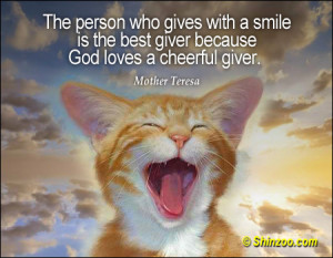 The person who gives with a smile is the best giver because God loves ...