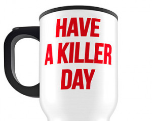 ... Cup - Serial Killer, TV Quote Mug, Message Mug, Funny Coffee Mug