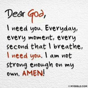 Dear God I need you