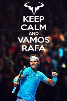 ... nadal quotes keep calm heart tennis we rafaeli rafael nadal logo