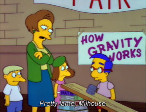 ... gravity LAME Milhouse milhouse van houten Duffless Edna Krabappel