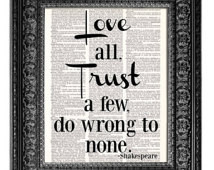 LOVE All TRUST a FEW Do Wrong to No ne, Shakespeare Quote, Art Print ...