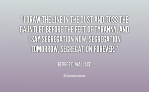 quote-George-C.-Wallace-i-draw-the-line-in-the-dust-35443.png