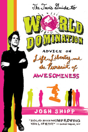 Josh Shipp The Teen's Guide to World Domination