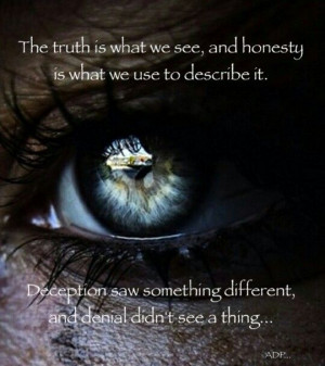 The truth is what we see. .. #truth #blind #life #quotes
