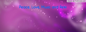 Peace, Love, Music and Reiki Profile Facebook Covers
