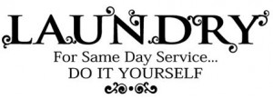 Laundry For Same Day Service do it yourself vinyl decal sticker quote ...