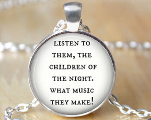 Listen to them ,The Children of the Night - Quote Necklace - Dracula ...