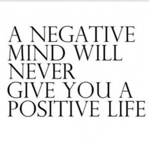 Positive energy .. Not so much a negative mind but a tired one.