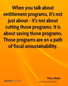 Marco Rubio - When you talk about entitlement programs, it's not just ...