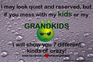 Don't mess with my Grandkids!!