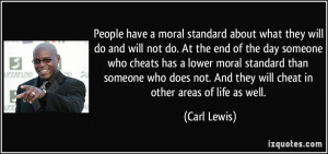 People have a moral standard about what they will do and will not do ...