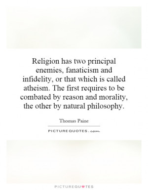 enemies, fanaticism and infidelity, or that which is called atheism ...