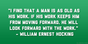 work. If his work keeps him from moving forward, he will look forward ...