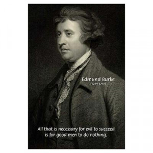 CafePress > Wall Art > Posters > Edmund Burke: Good & Evil Poster