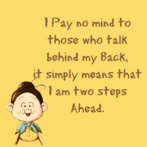 Pay No Mind to Those who talk behind my back