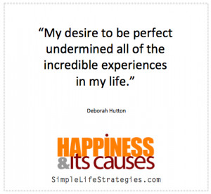 19. “My desire to be perfect undermined all of the incredible ...