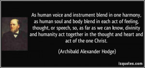 As human voice and instrument blend in one harmony, as human soul and ...