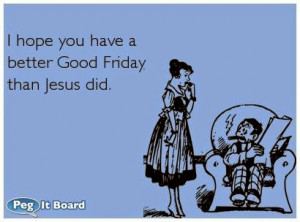Funny Good Friday Quotes with Image to Share with Friends
