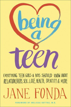 Jane Fonda's new book, âÄúBeing a Teen: Everything Teen Girls ...