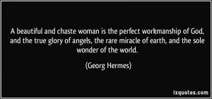beautiful and chaste woman is the perfect workmanship of God, and ...