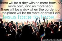 THERE WILL BE A DAY . . . More