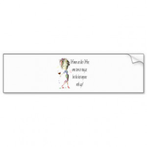 Women are like Wine, Humorous Gifts Bumper Stickers