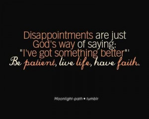 Be Patient, Live Life, Have Faith