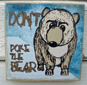 Don't Poke the Bear Wall Plaque Funny Wall Art by tamarakraft