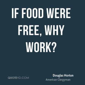 Douglas Horton Food Quotes