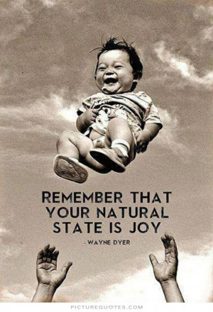 Happy Quotes Joy Quotes Natural Quotes Wayne Dyer Quotes