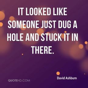 ... - It looked like someone just dug a hole and stuck it in there