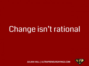 Change isn’t rational