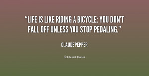 quote-Claude-Pepper-life-is-like-riding-a-bicycle-you-205727.png